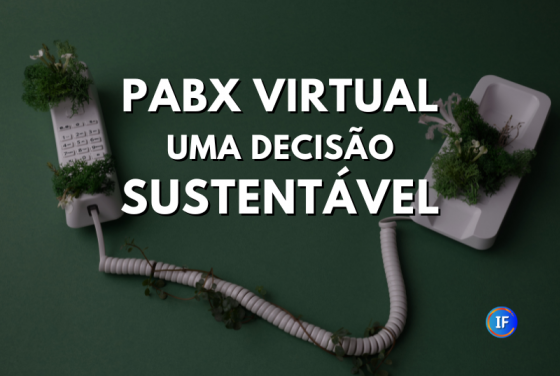 PABX Virtual: Uma decisão Sustentável